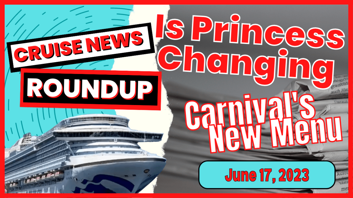 Cruise News Roundup&nbsp;6.17.23