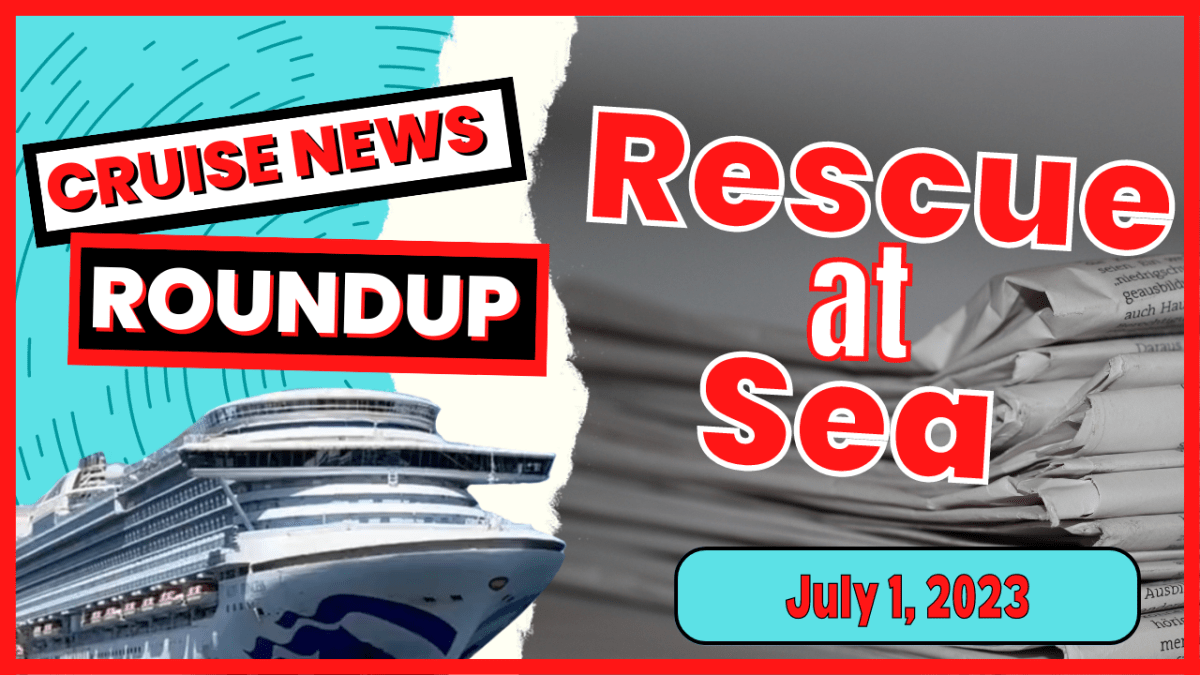 Cruise News Roundup –&nbsp;7.1.2023
